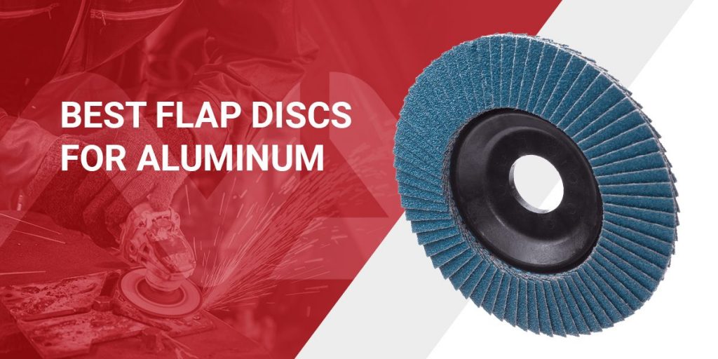 Best Flap Discs for Aluminum National Abrasives Inc.